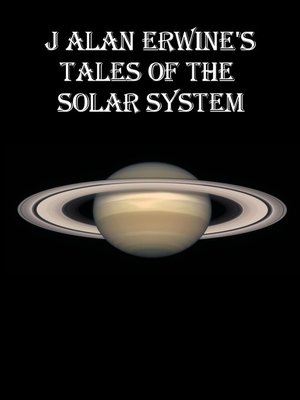 cover image of J Alan Erwine's Tales of the Solar System